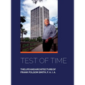 Test of Time, The life and architecture of Frank Folsom Smith, F.A.I.A. - Hardcover