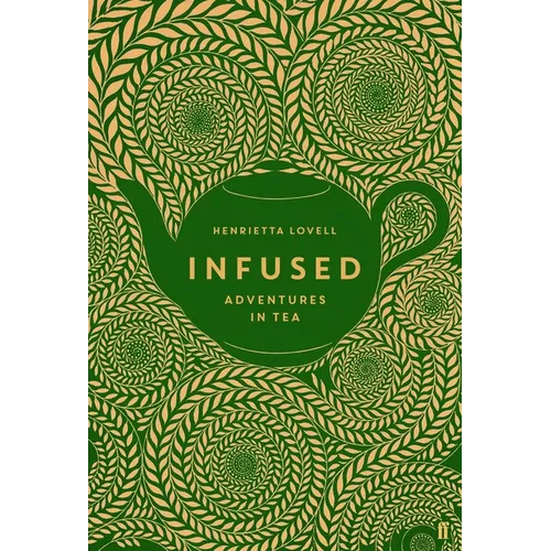 Infused: Adventures in Tea - Hardcover