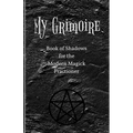 My Grimoire: Book of Shadows for the Modern Magick Practitioner - Paperback