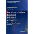 Practitioner's Guide to Functional Behavioral Assessment: Process, Purpose, Planning, and Prevention - Hardcover