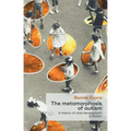 The Metamorphosis of Autism: A History of Child Development in Britain - Hardcover