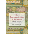 The Europeanization of the World: On the Origins of Human Rights and Democracy - Paperback