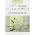 Death, Dying, and Bereavement: Contemporary Perspectives, Institutions, and Practices - Paperback