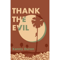 Thank the Evil - Paperback