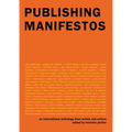 Publishing Manifestos: An International Anthology from Artists and Writers - Paperback