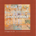 John Clemmer: A Legacy in Art - Hardcover