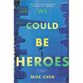 We Could Be Heroes - Paperback