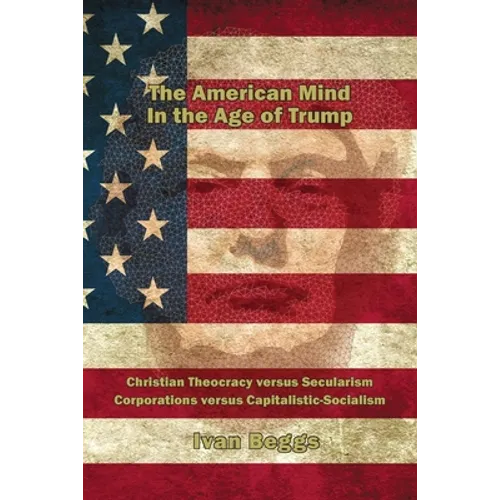 The American Mind in the Age of Trump - Paperback