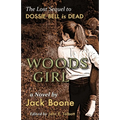 Woods Girl: The Lost Sequel to Dossie Bell is Dead - Paperback