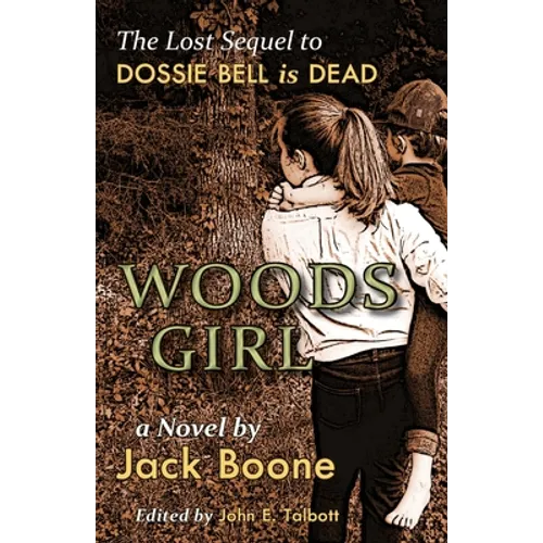 Woods Girl: The Lost Sequel to Dossie Bell is Dead - Paperback