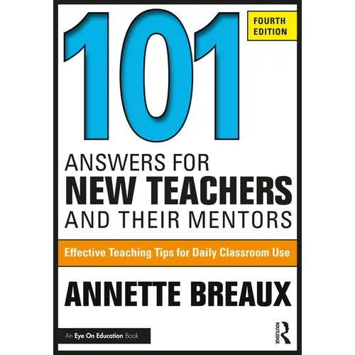 101 Answers for New Teachers and Their Mentors: Effective Teaching Tips for Daily Classroom Use - Paperback