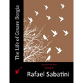 The Life of Cesare Borgia - Paperback