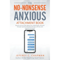 The No Nonsense Anxious Attachment Book - Paperback