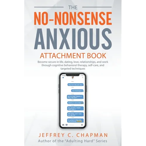 The No Nonsense Anxious Attachment Book - Paperback