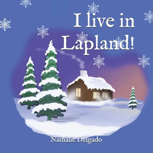 I live in Lapland!: Angel: My forest in Lapland - Paperback