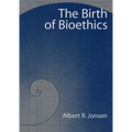 The Birth of Bioethics - Paperback