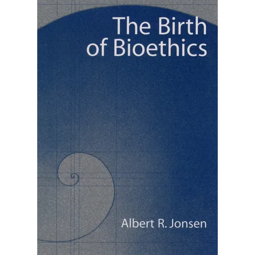 The Birth of Bioethics - Paperback