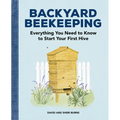 Backyard Beekeeping: Everything You Need to Know to Start Your First Hive - Paperback