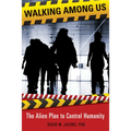 Walking Among Us: The Alien Plan to Control Humanity - Paperback