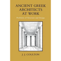 Ancient Greek Architects at Work: Problems of Structure and Design - Paperback