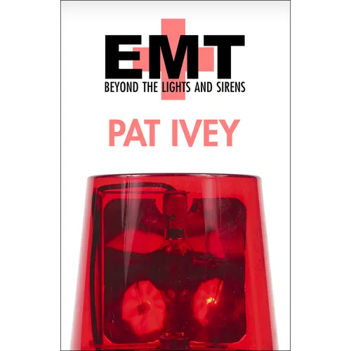EMT: Beyond the Lights and Sirens - Paperback
