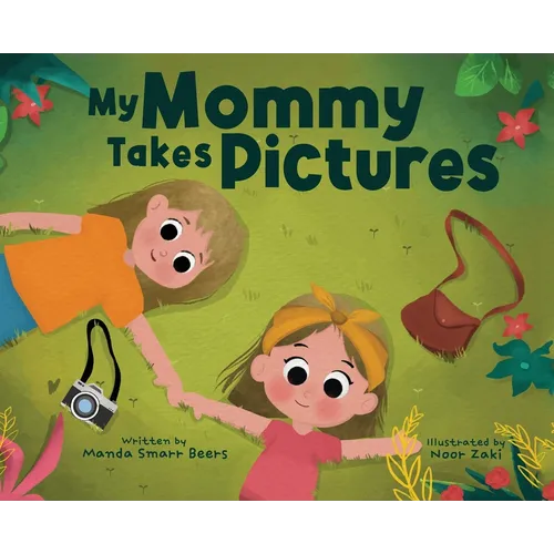 My Mommy Takes Pictures - Hardcover