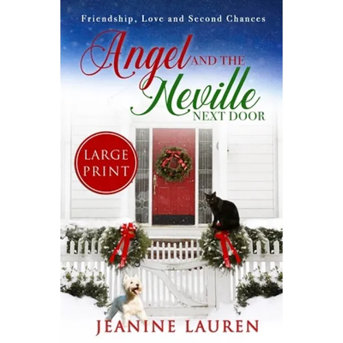 Angel and the Neville Next Door (Large Print Edition): Friendship, Love and Second Chances - Paperback