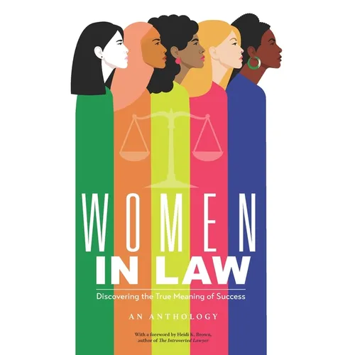 Women in Law: Discovering the True Meaning of Success - Paperback