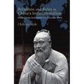 Relations and Roles in China's Internationalism: Rediscovering Confucianism in a Pluriversal World - Hardcover