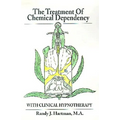 The Treatment of Chemical Dependency with Clinical Hypnotherapy - Paperback