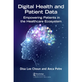 Digital Health and Patient Data: Empowering Patients in the Healthcare Ecosystem - Paperback