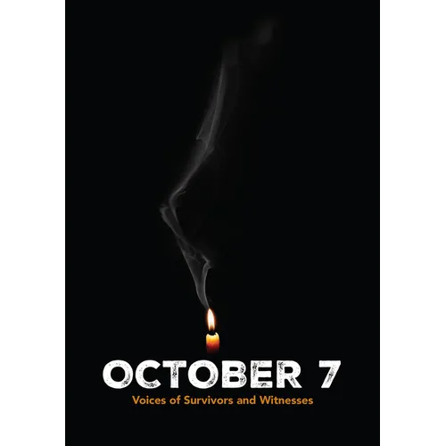 October 7: Voices of Survivors and Witnesses - Paperback