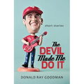 The Devil Made Me Do It: Short Stories - Paperback
