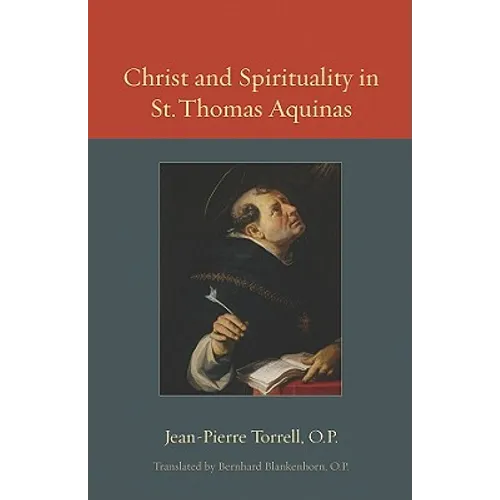 Christ and Spirituality in St. Thomas Aquinas - Paperback