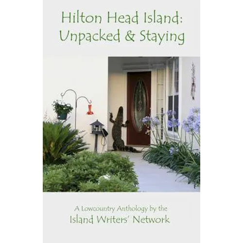 Hilton Head Island: Unpacked & Staying - Paperback