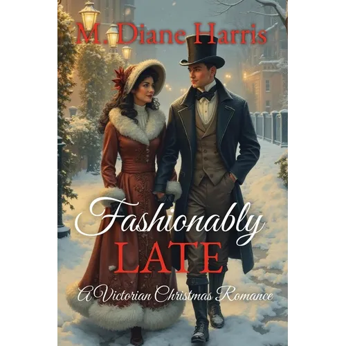 Fashionably Late: A Victorian Christmas Romance - Paperback