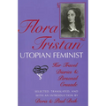 Flora Tristan, Utopian Feminist: Her Travel Diaries and Personal Crusade - Paperback