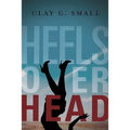 Heels Over Head - Paperback
