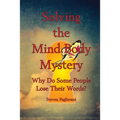Solving the Mind-Body Mystery (why do some people lose their words?) - Paperback