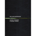 William Kentridge: Notes Towards a Model Opera - Hardcover
