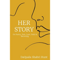 Her Story: On Poetry, Pain, Love, Faith & Becoming - Paperback