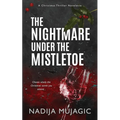 The Nightmare Under the Mistletoe: A Christmas Thriller Novelette - Paperback