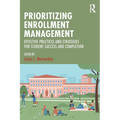 Prioritizing Enrollment Management: Effective Practices and Strategies for Student Success and Completion - Paperback