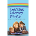 Learning Literacy Is Easy!: A Guide to Simple Things Parents Can Do to Help Their Preschool-Aged Child Learn to Read and Write - Hardcover
