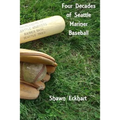 Four Decades of Seattle Mariner Baseball - Paperback
