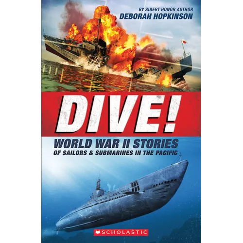Dive! World War II Stories of Sailors & Submarines in the Pacific (Scholastic Focus) - Paperback