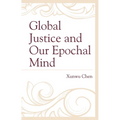 Global Justice and Our Epochal Mind - Paperback