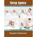 Sleep Apnea: The Ultimate Guide on Diagnosing and Treating Sleep Apnea (Large Print): The Alternative Healing Series - Paperback