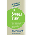 User's Guide to the B-Complex Vitamins: Learn about the Vitamins That Combat Stress, Boost Energy, and Slow the Aging Process. - Hardcover