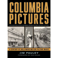 Columbia Pictures: A Century of Hollywood Motion Picture Magic - Hardcover